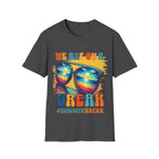 "We Are On A Break" #SummerBreak T-Shirt