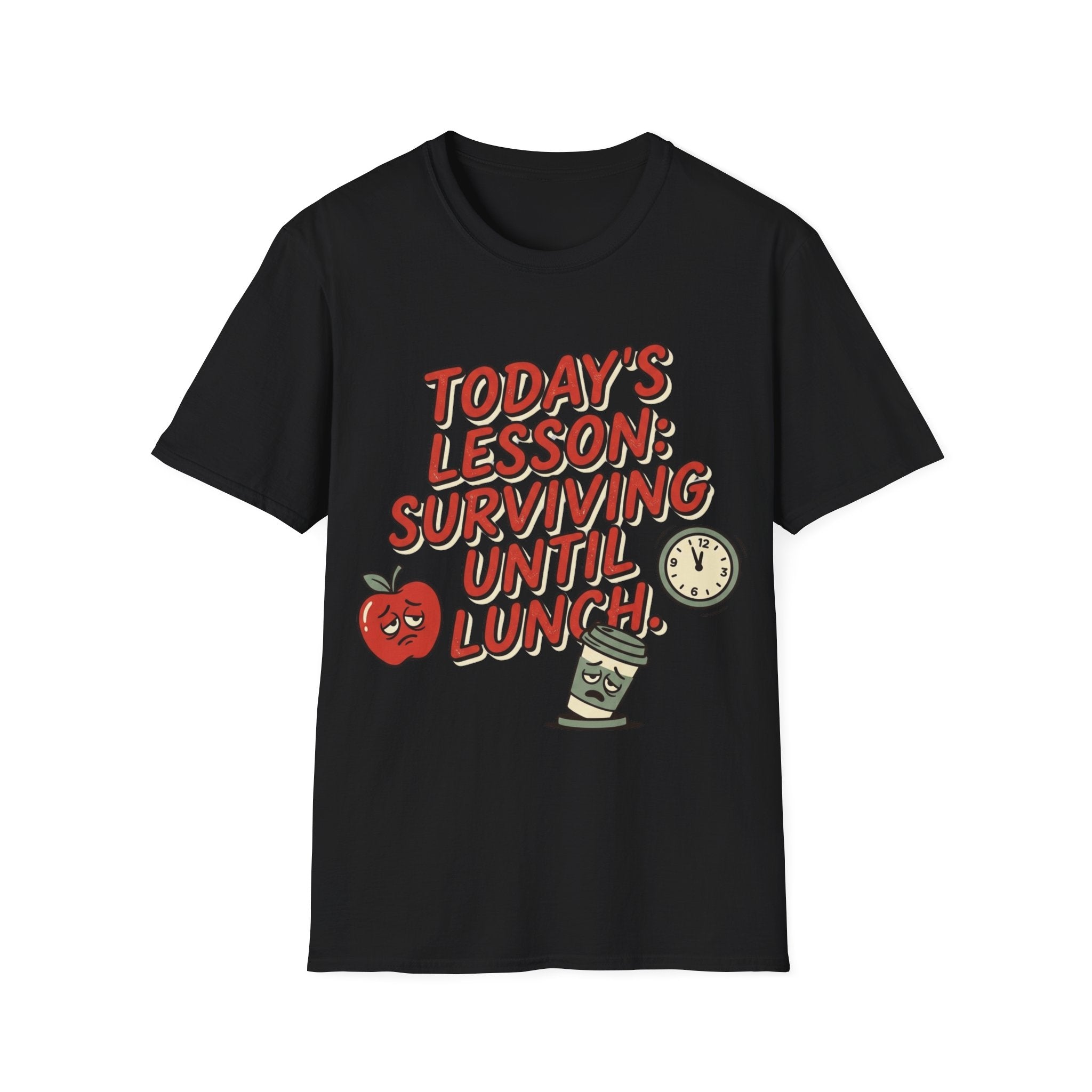 “Today’s Lesson: Surviving Until Lunch” Teacher T-Shirt — Cute School Humor Tee