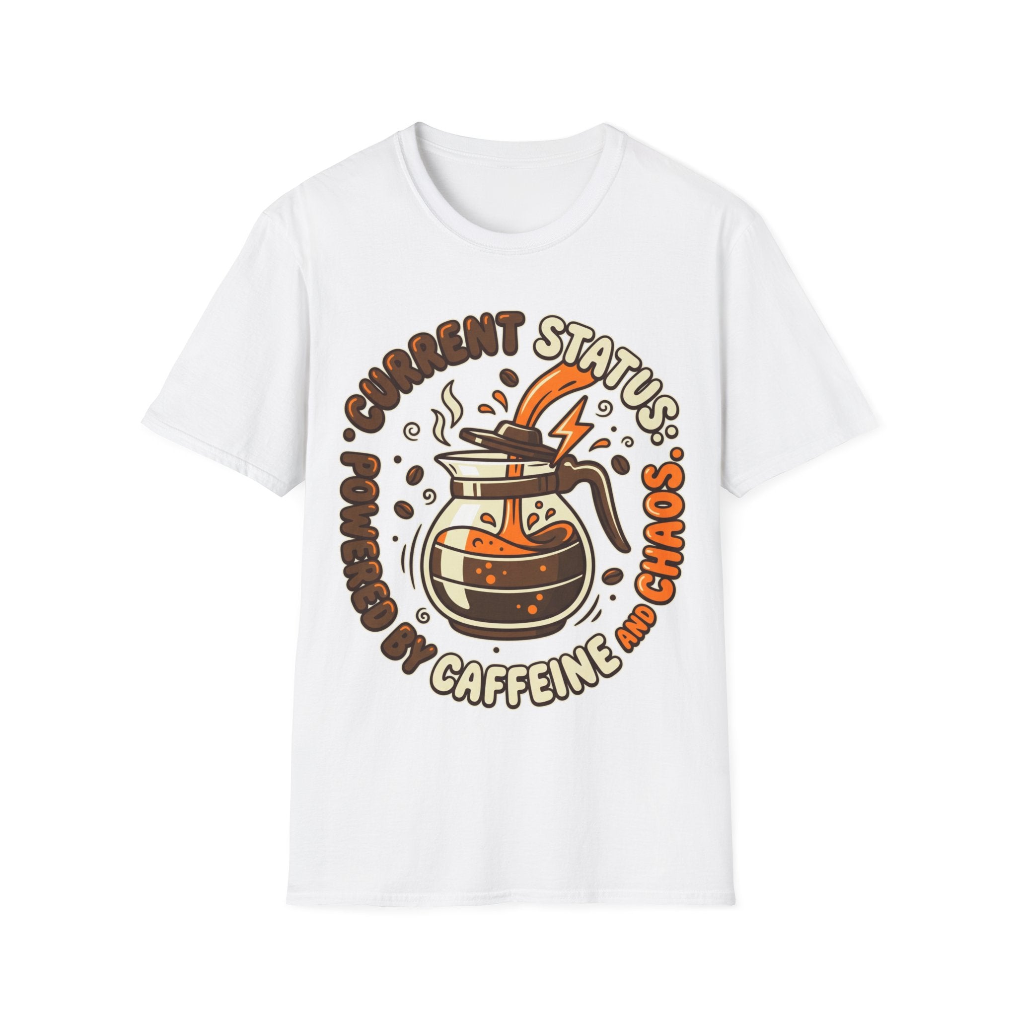 "Current Status: Powered by Caffeine and Chaos" T-Shirt