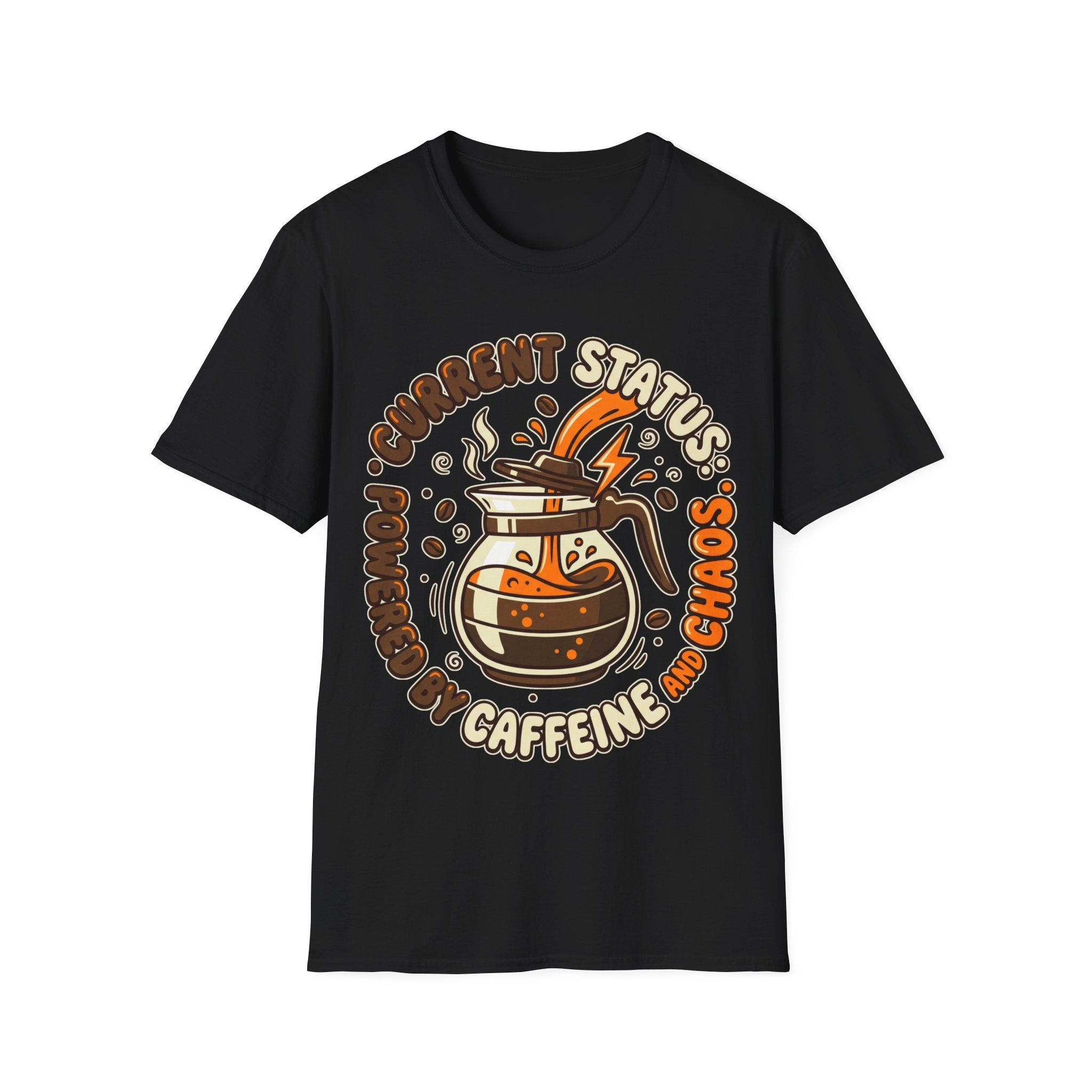 "Current Status: Powered by Caffeine and Chaos" T-Shirt