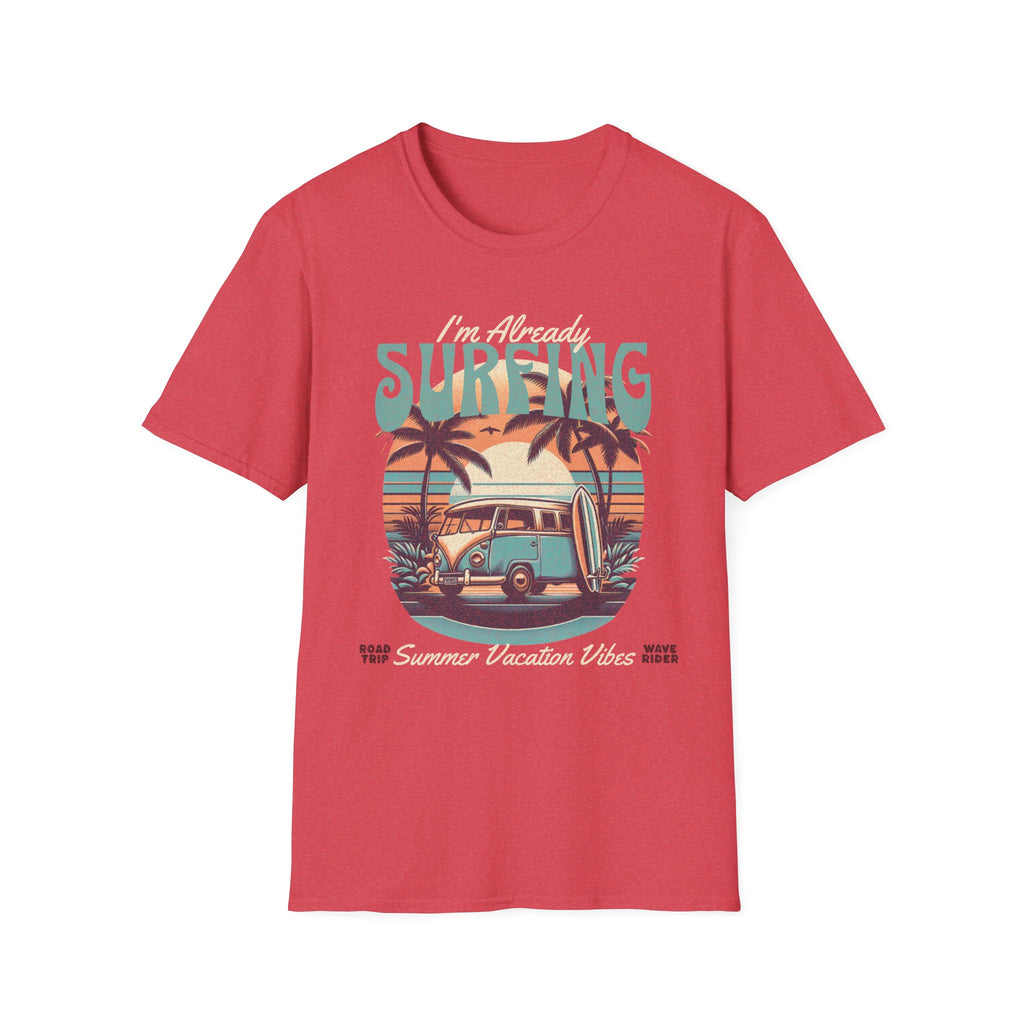 I'm Already Surfing T-Shirt
