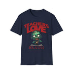 Teachers Love Brains T-Shirt — Funny Zombie Teacher Tee