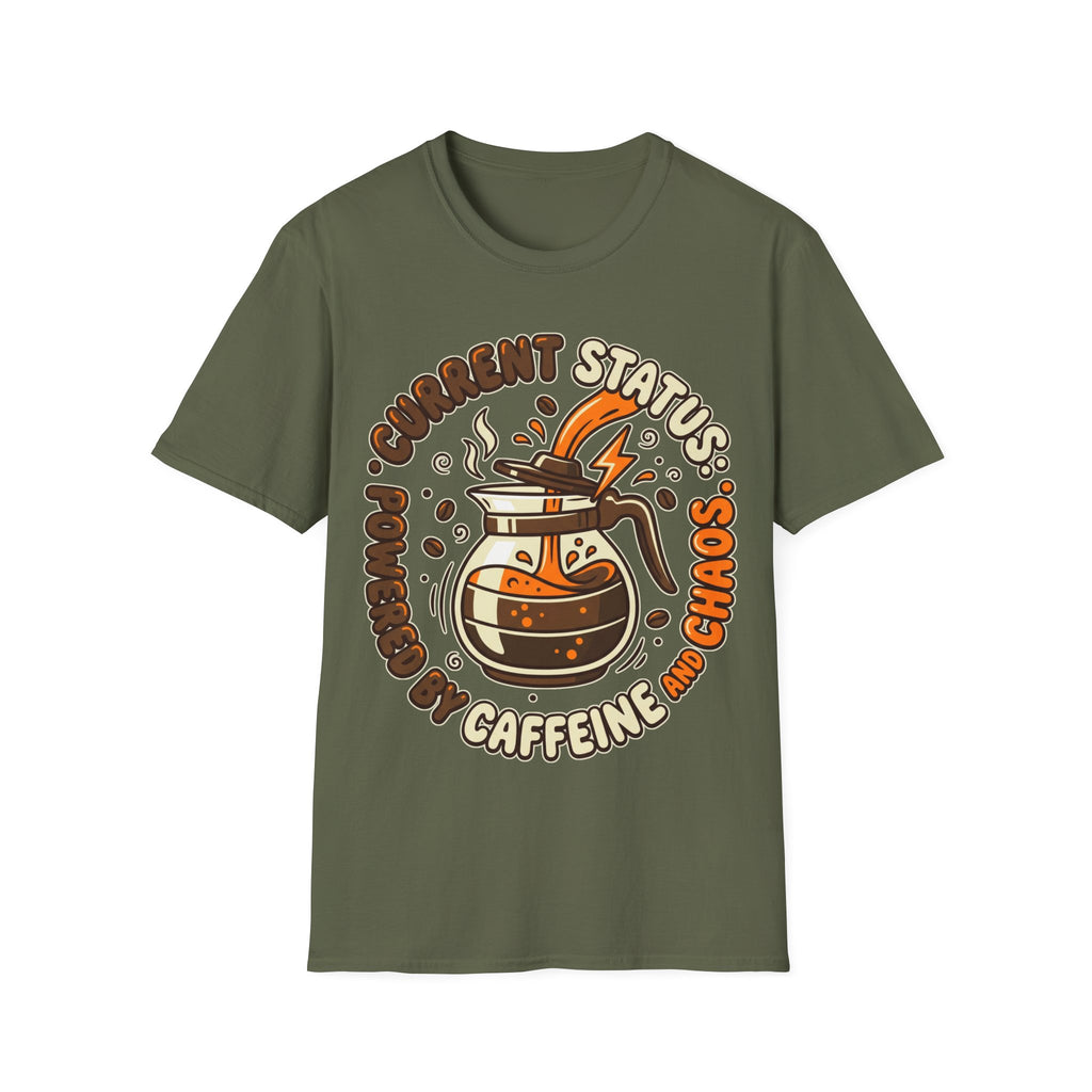 "Current Status: Powered by Caffeine and Chaos" T-Shirt
