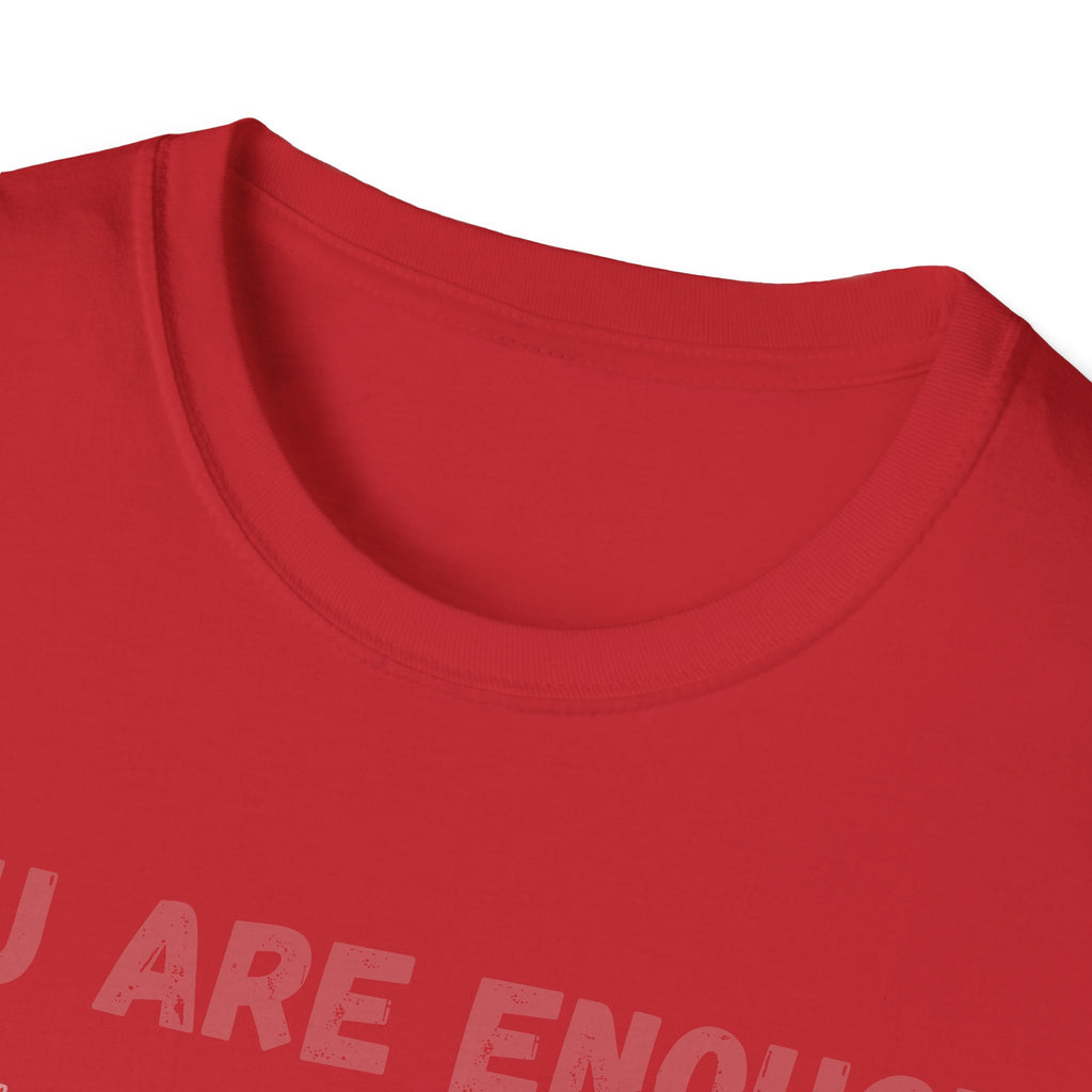 You Are Enough T-Shirt