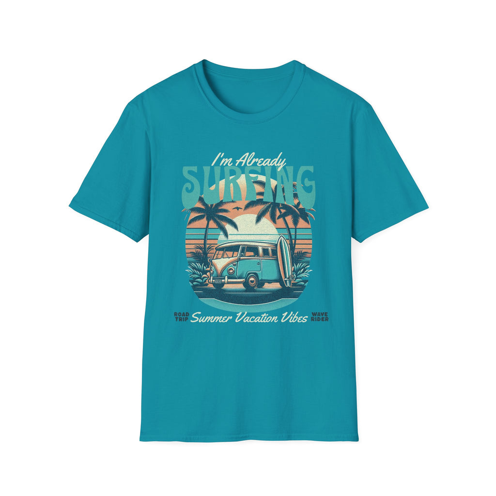 I'm Already Surfing T-Shirt