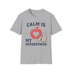 Calm Is My Superpower Teacher T-Shirt