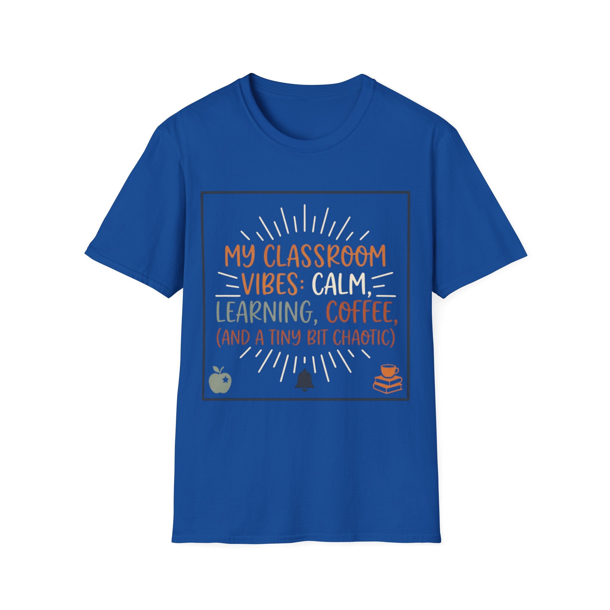 Teacher T-Shirt – "My Classroom Vibes: Calm, Learning, Coffee (and a Tiny Bit Chaotic)"