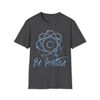 Be Positive Atom T-Shirt