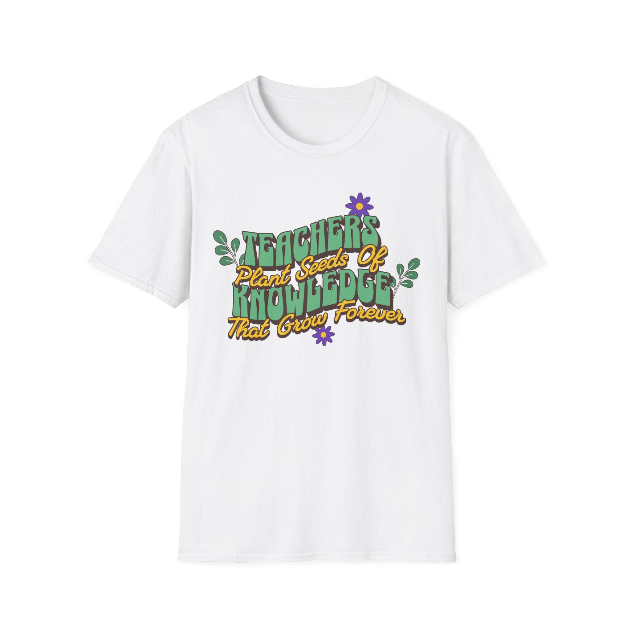 Teacher's Plant Seeds of Knowledge That Grow Forever T-Shirt