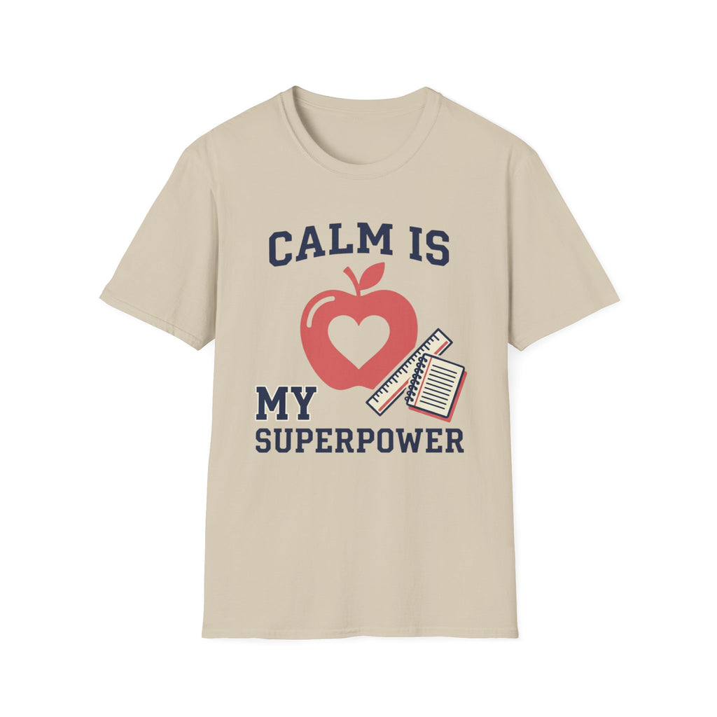 Calm Is My Superpower Teacher T-Shirt