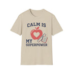 Calm Is My Superpower Teacher T-Shirt