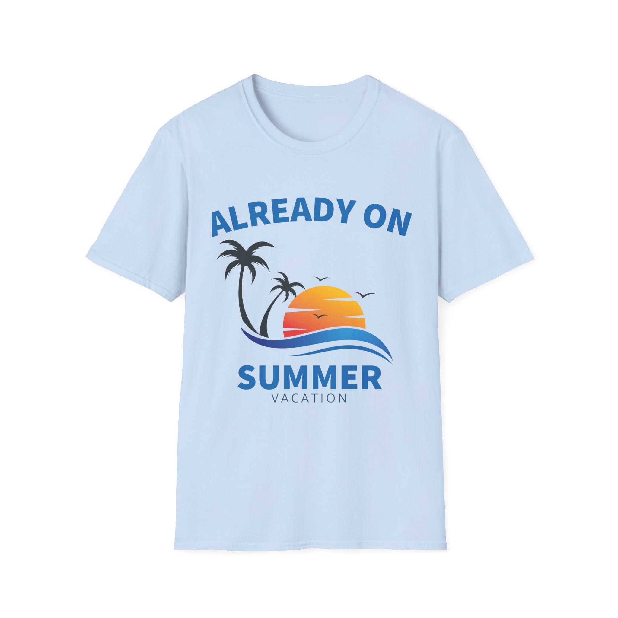 Already On Summer Vacation T-Shirt