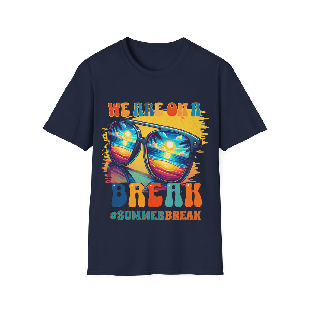 "We Are On A Break" #SummerBreak T-Shirt