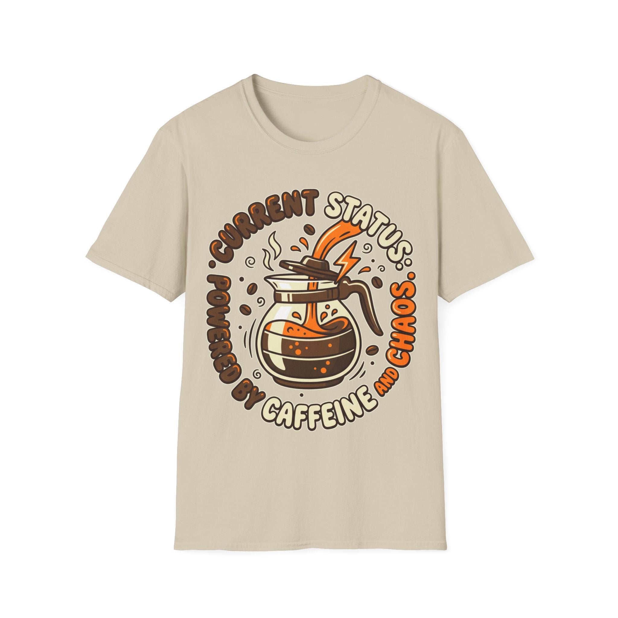"Current Status: Powered by Caffeine and Chaos" T-Shirt