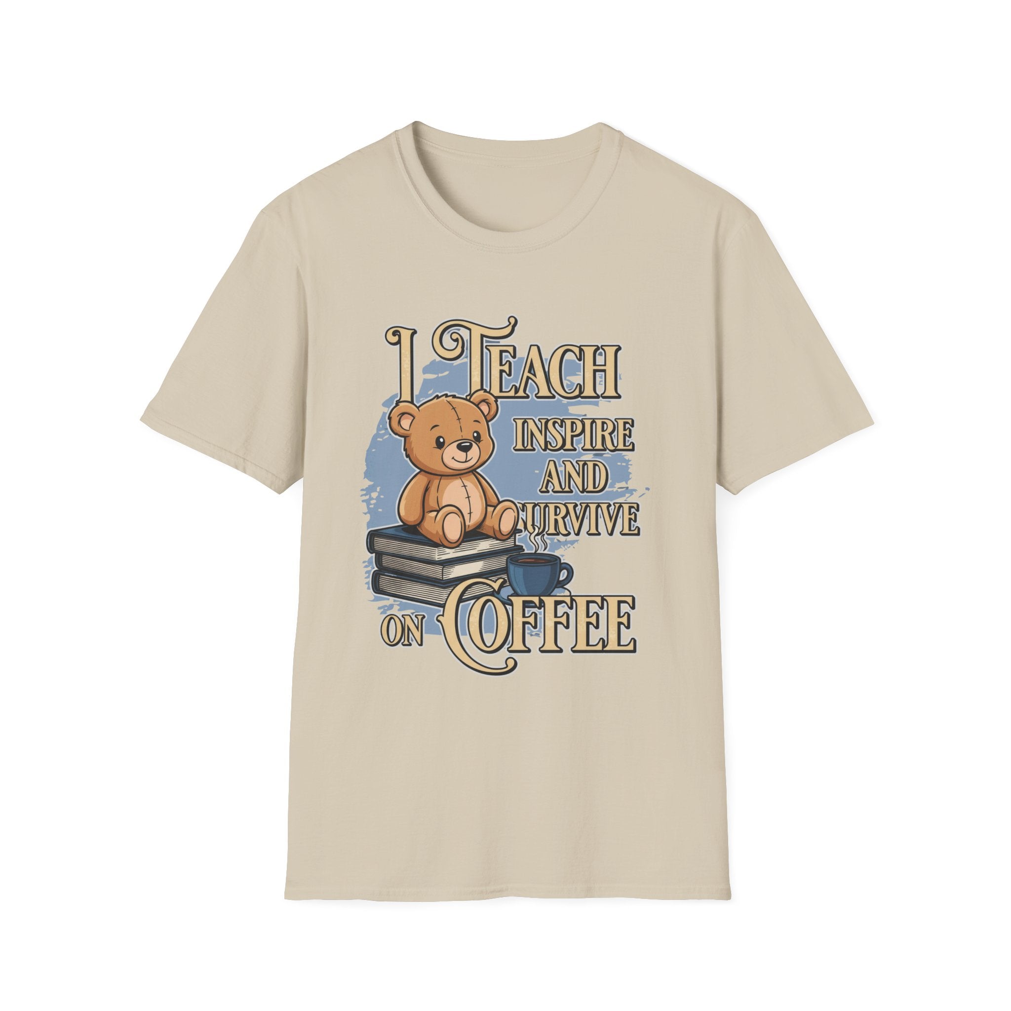 "I Teach, Inspire and Survive on Coffee" Teddy Bear T-Shirt