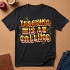 Teaching Is a Calling T-Shirt — Retro Teacher Appreciation Tee