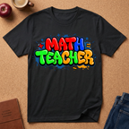 Math Teacher T-Shirt — Colorful Graffiti Design