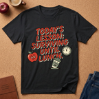 “Today’s Lesson: Surviving Until Lunch” Teacher T-Shirt — Cute School Humor Tee