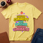 "Cultivate Curiosity, Ignite Passion, Transform Tomorrow" Inspirational T-Shirt