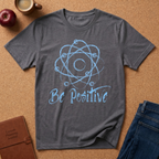 Be Positive Atom T-Shirt