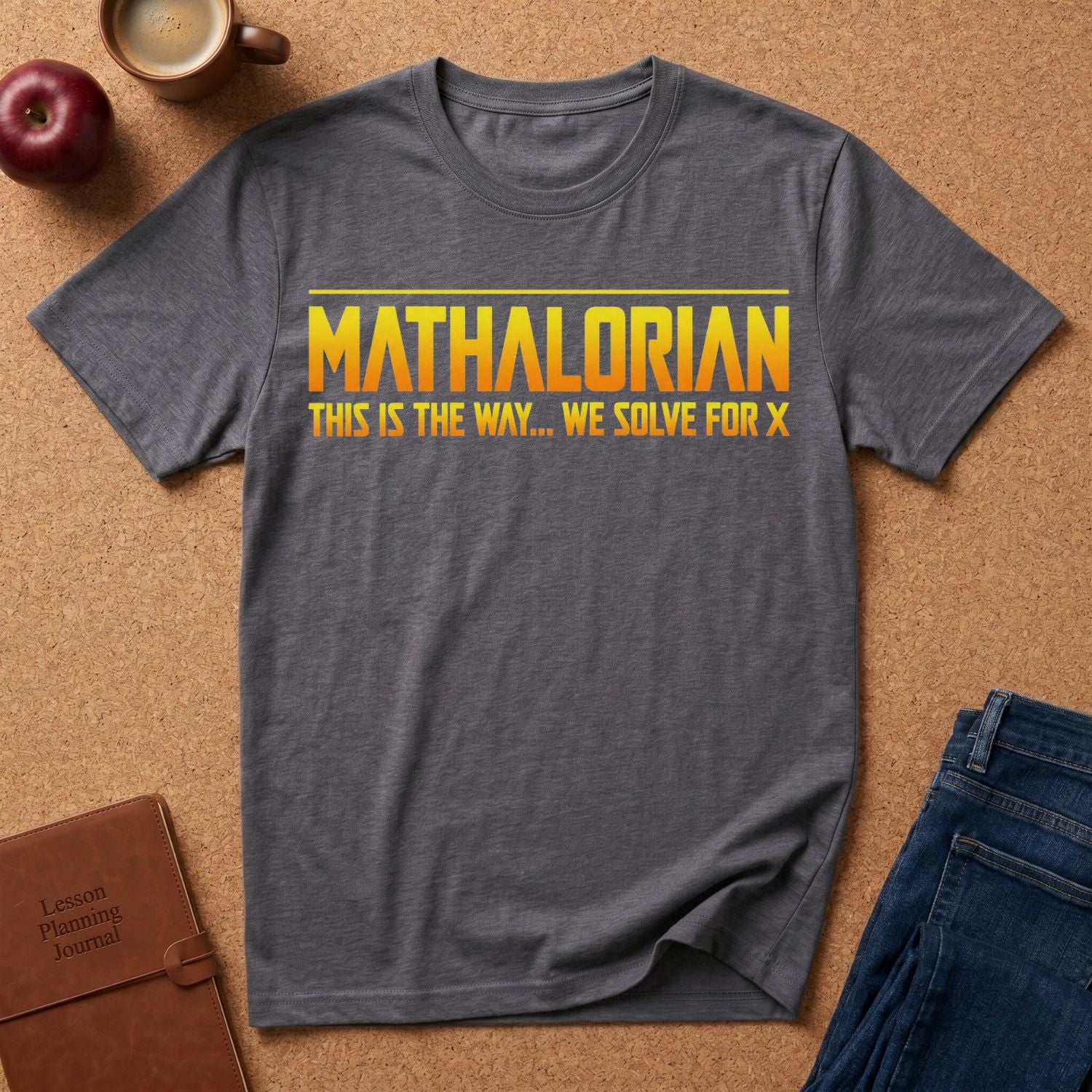 Mathalorian "This Is The Way...We Solve For X" T-Shirt