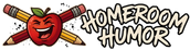 HOMEROOM HUMOR - Home