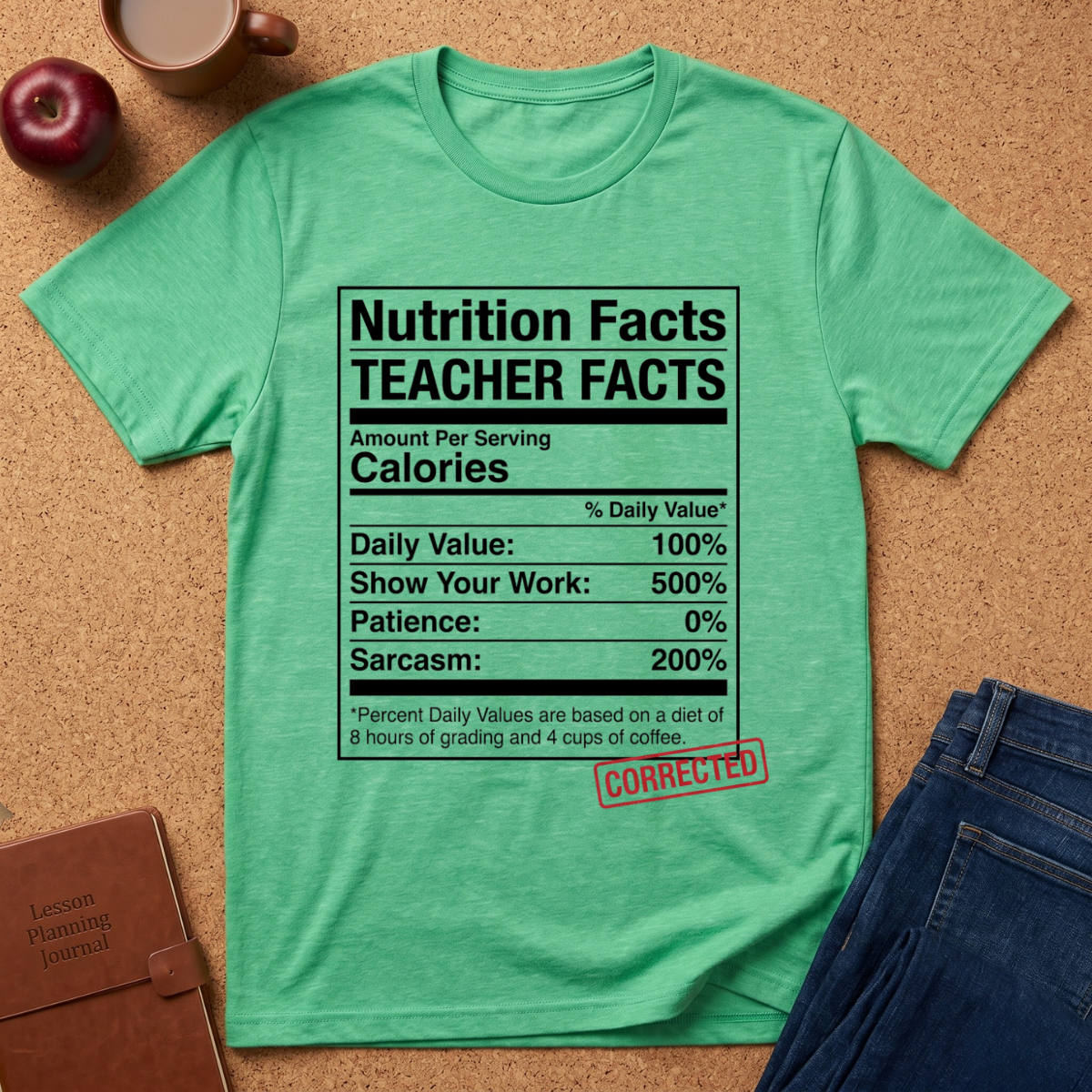 Teacher Nutrition Facts T-Shirt — Funny Teacher Gift Tee (Sarcasm 200%)