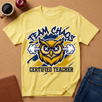 Certified Teacher “Team Chaos” Owl T-Shirt