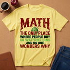 Math T-Shirt — "The Only Place Where People Buy 60 Watermelons" Funny Math Shirt