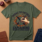 Embrace the Emptiness T-Shirt — "Embrace the Emptiness (Explaining Negative Space Again)" Art Tee