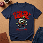 Teachers Love Brains T-Shirt — Funny Zombie Apple Teacher Tee