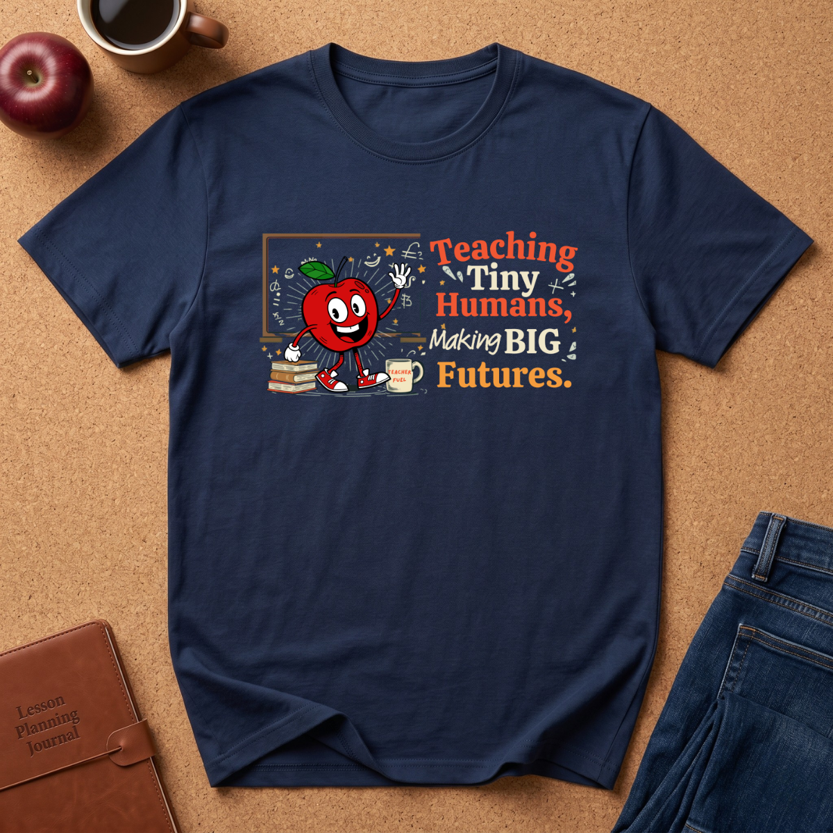 "Teaching Tiny Humans, Making BIG Futures" Cute Apple T-Shirt — Classroom Teacher Tee