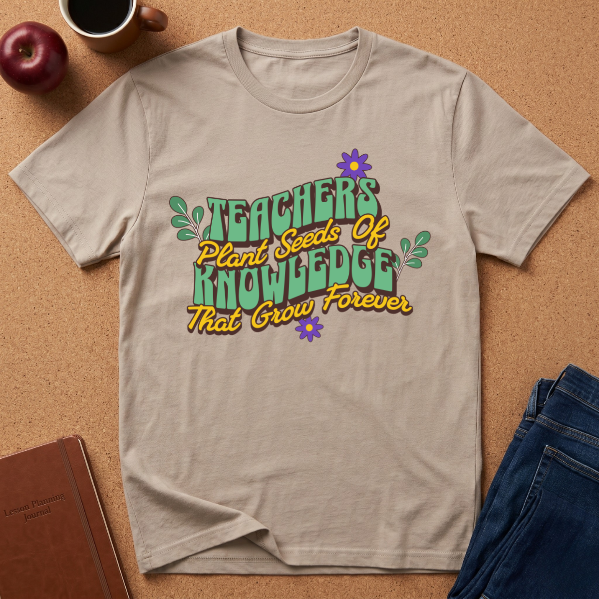 Teacher's Plant Seeds of Knowledge That Grow Forever T-Shirt