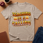 Teaching Is a Calling T-Shirt — Retro Teacher Appreciation Tee
