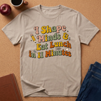 "I Shape Minds & Eat Lunch in 11 Minutes" Teacher T-Shirt — Retro Graphic Tee