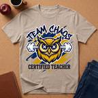 Certified Teacher “Team Chaos” Owl T-Shirt