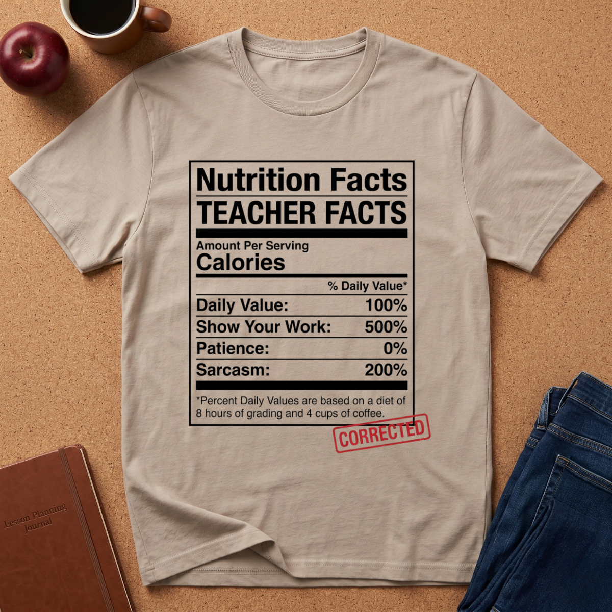 Teacher Nutrition Facts T-Shirt — Funny Teacher Gift Tee (Sarcasm 200%)
