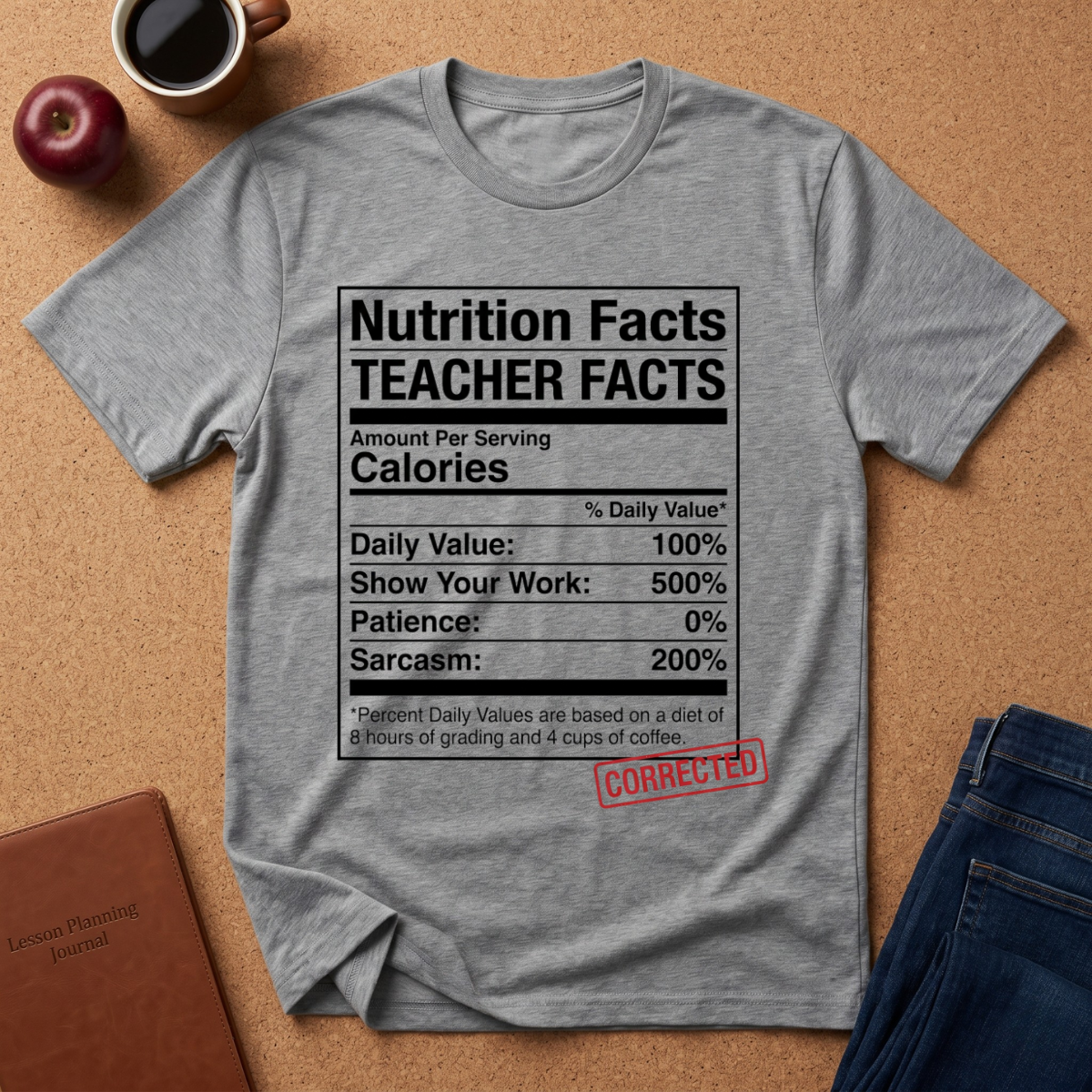 Teacher Nutrition Facts T-Shirt — Funny Teacher Gift Tee (Sarcasm 200%)