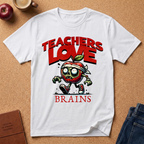 Teachers Love Brains T-Shirt — Funny Zombie Apple Teacher Tee