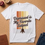 Dismissed Is My Favorite Subject T-Shirt — Retro Teacher School Bell Tee